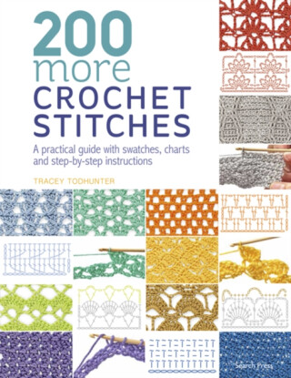 200 More Crochet Stitches - Tracey Todhunter