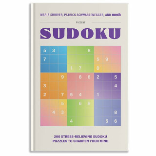 200 Stress-Relieving Sudoku Puzzles to Sharpen Your Mind - Shriver Maria,Patrick Schwarzenegger