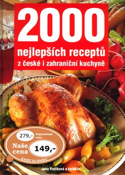 2000 nejlepších receptů z české i zahraniční kuchyně - Jiří Poláček,Jana Frolíková