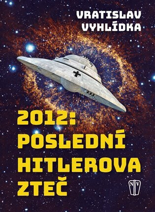 2012: Poslední Hitlerova zteč - Vratislav Vyhlidka