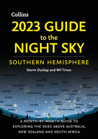 2023 Guide to the Night Sky Southern Hemisphere - Dunlop Storm,Wil Tirion,Collins Astronomy