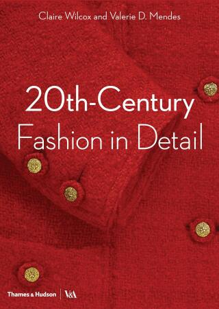 20th-Century Fashion in Detail - Claire Wilcox,Valerie D. Mendes
