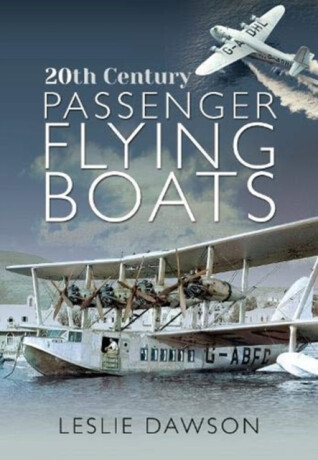20th Century Passenger Flying Boats - Leslie Dawson