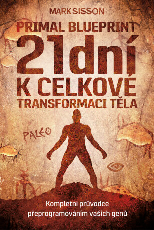21 dní k celkové transformaci těla - Mark Sisson