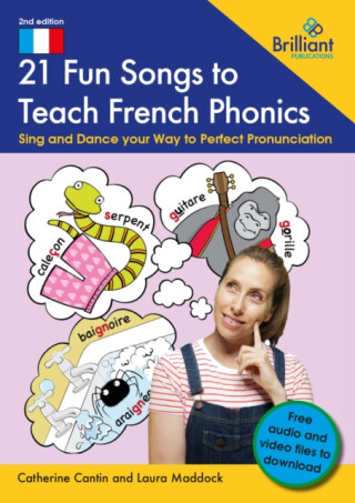 21 Fun Songs to Teach French Phonics - Catherine Cantin,Laura Maddock