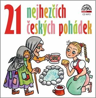 21 nejhezčích českých pohádek - Petr Štěpánek,Josef Somr,Naďa Konvalinková,Jana Hlaváčová