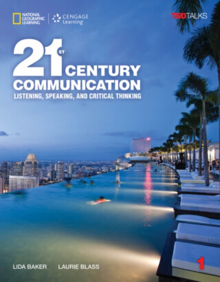 21st Century Communication 1: Listening, Speaking and Critical Thinking - Lida Baker,Laurie Blass