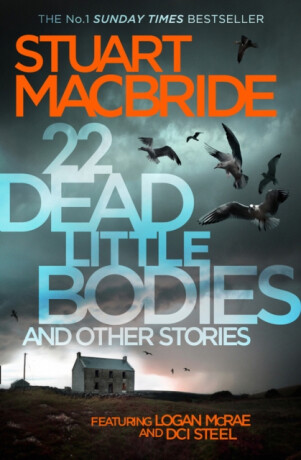 22 Dead Little Bodies and Other Stories - Stuart MacBride