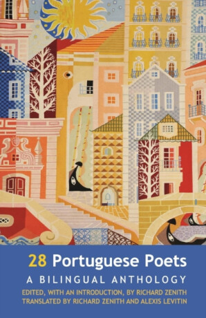 28 Portuguese Poets: Bilingual Anthology - Alexis Levitin,Richard Zenith