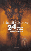 24 hodin v těle antičlověka - Bohumil Ždichynec