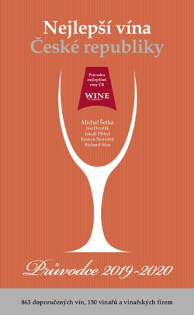 Nejlepší vína České republiky - Průvodce 2019/2020 - Jakub Přibyl,Ivo Dvořák,Richard Süss,Michal Šetka,Jakub Novotný