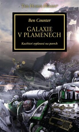 Galaxie v plamenech - Warhammer 40 000 - Horovo kacířství 3 - Ben Counter