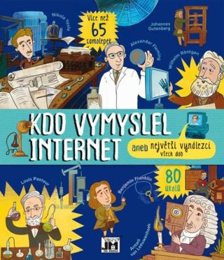 Kdo vymyslel internet aneb největší vynálezci všech dob - Davydova Elena,Mamaeva Anna