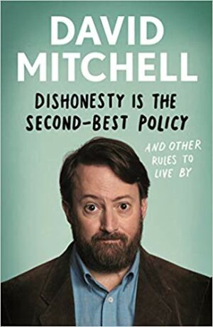 Dishonesty is the Second-Best Policy : And Other Rules to Live By (Defekt) - David Mitchell