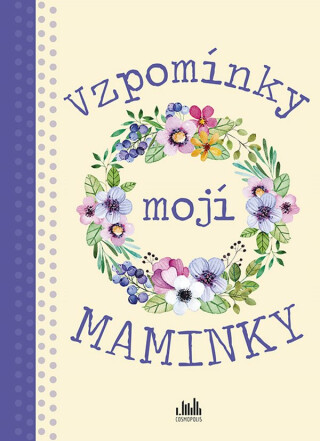 Vzpomínky mojí maminky - kolektiv autorů
