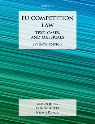 Jones & Sufrin's EU Competition Law - Alison Jones,Brenda Sufrin,Niamh Dunne