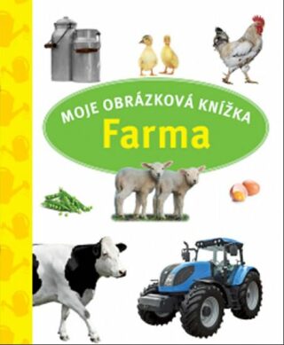 Farma - Moje obrázková knížka - neuveden