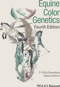 Equine Color Genetics - Rebecca Bellone,D. Phillip Sponenberg