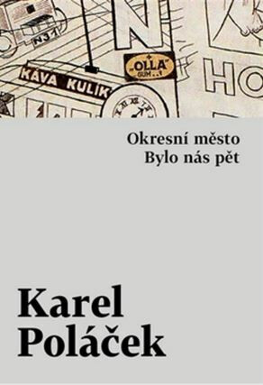 Okresní město / Bylo nás pět - Karel Poláček