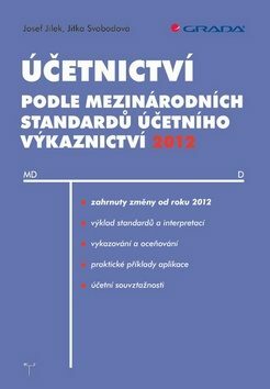 Účetnictví podle mezinárodních standardů účetního výkaznictví 2012 - Josef Jílek,Jitka Svobodová