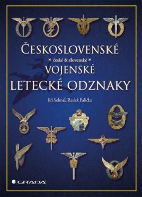 Československé vojenské  letecké odznaky - Jiří Sehnal,Radek Palička