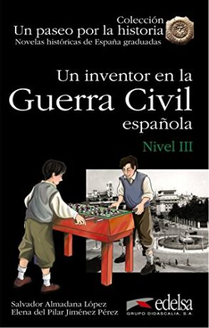 Un paseo por la historia 3/Un inventor en la guerra civil espanola - Elena del Pilar Jiménez Pérez,Salvador Almadana López