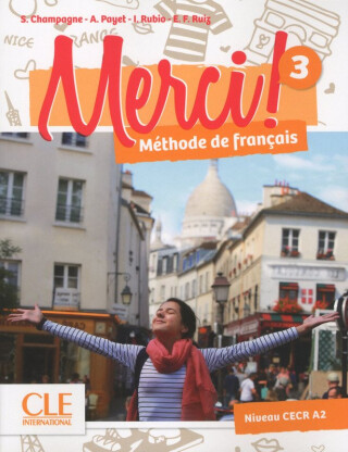 Merci! 3/A2: Livre de l´éleve + DVD - Adrien Payet,Anne-Cécile Couderc,Sophie Champagne,Isabel Rubio,Emilio Ruiz