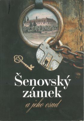 Šenovský zámek a jeho osud - Simona Slavíková,Jaroslav Bednář,Milan Pastrňák,Zdeněk Šebesta