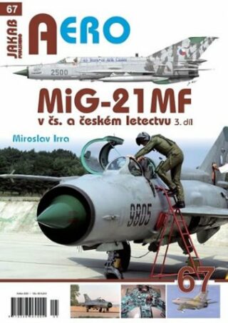 MiG-21MF v čs. a českém letectvu 3.díl - Miroslav Irra