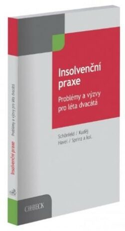 Insolvenční praxe - Bohumil Havel,Jaroslav Schönfeld,Petr Sprinz,Michal Kuděj