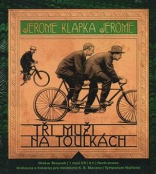 Tři muži na toulkách - Jerome Klapka Jerome,Otakar Brousek st.