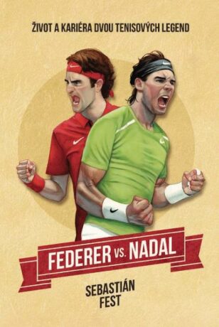 Federer vs. Nadal: Život a kariéra dvou tenisových legend (Defekt) - Sebastian Fest