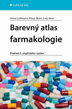 Barevný atlas farmakologie - Heinz Lüllmann,Klaus Mohr,Lutz Hein