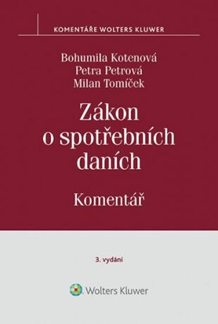 Zákon o spotřebních daních Komentář - Bohumila Kotenová,Petra Petrová