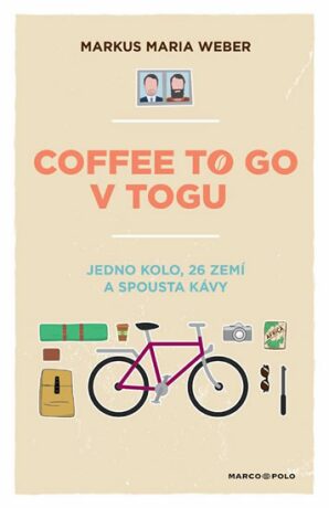 Coffee to go v Togu - Jedno kolo, 26 zemí a spousta kávy (Defekt) - Weber Markus Maria
