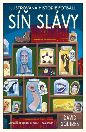 Ilustrovaná historie fotbalu: Síň slávy - David Squires
