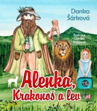 Alenka, Krakonoš a lev - Danka Šárková,Danka Kobrová