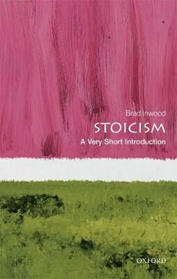 Stoicism: A Very Short Introduction - Inwood Brad