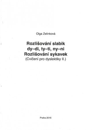 Rozlišování slabik dy-di, ty-ti, ny-ni - Cvičení pro dyslektiky II. - Olga Zelinková