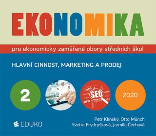 Ekonomika 2 pro ekonomicky zaměřené obory SŠ - Otto Münch,Petr Klínský,Yvetta Frydryšková,Jarmila Čechová