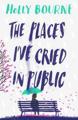 The Places I´ve Cried in Public - Holly Bourneová
