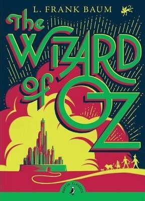 The Wizard of Oz - Lyman Frank Baum