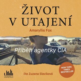 Život v utajení - Příběh agentky CIA - Amaryllis Fox