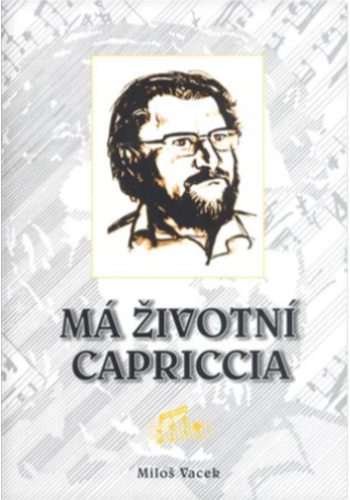 Má životní Capriccia - Miloš Vacek