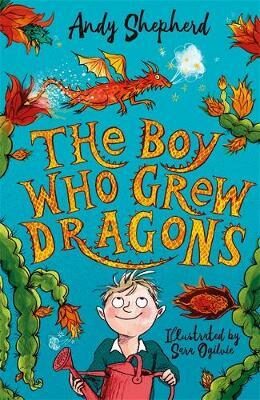 The Boy Who Grew Dragons (The Boy Who Grew Dragons 1) - Andy Shepherdová