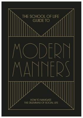The School of Life Guide to Modern Manners - The School of Life Press