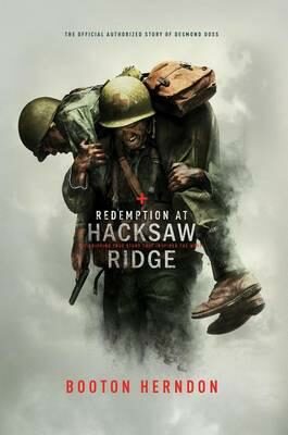 Redemption at Hacksaw Ridge : The Gripping Story That Inspired the Movie - Herndon Booton