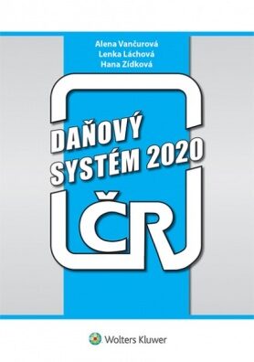Daňový systém 2020 - Alena Vančurová; Lenka Láchová; Hana Zídková