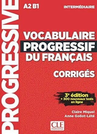 Vocabulaire progressif du français - Niveau intermédiaire - Corrigés - 3eme édition - Miquel Claire
