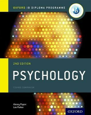 Oxford IB Diploma Programme: Psychology Course Companion - Alexey Popov,Parker Lee,Darren Seath